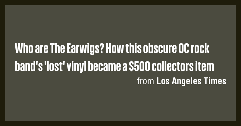 Who are The Earwigs? How this obscure OC rock band's 'lost' vinyl ...