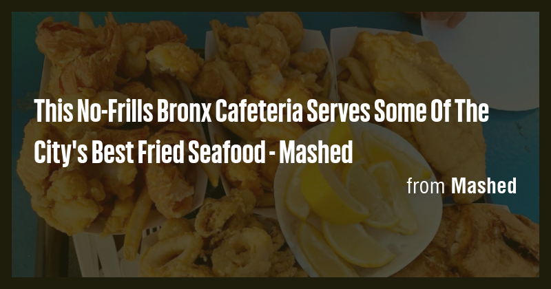 This No-Frills Bronx Cafeteria Serves Some Of The City's Best Fried ...