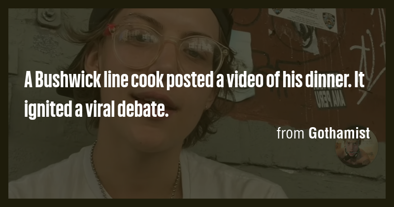 A Bushwick line cook posted a video of his dinner. It ignited a viral ...