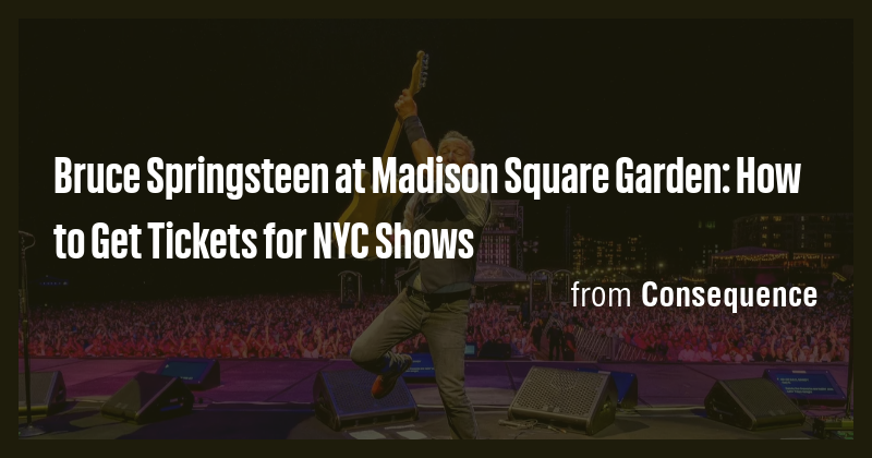 Bruce Springsteen at Madison Square Garden: How to Get Tickets for NYC ...