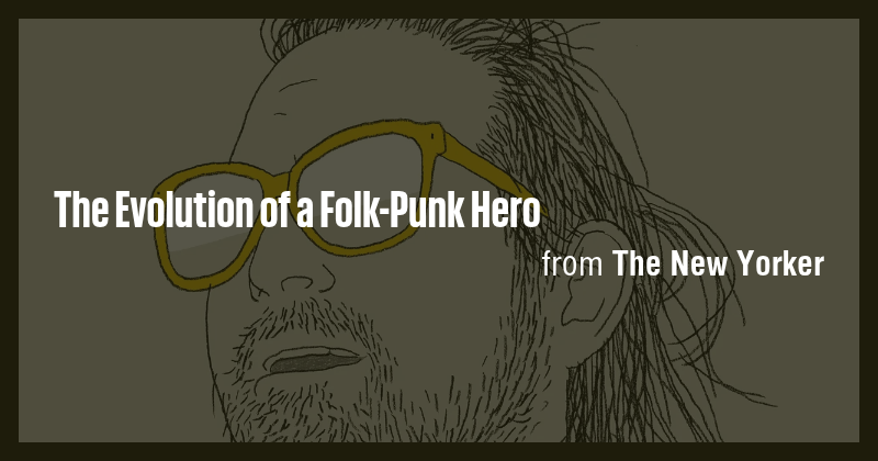 The Evolution of a Folk-Punk Hero - Briefly