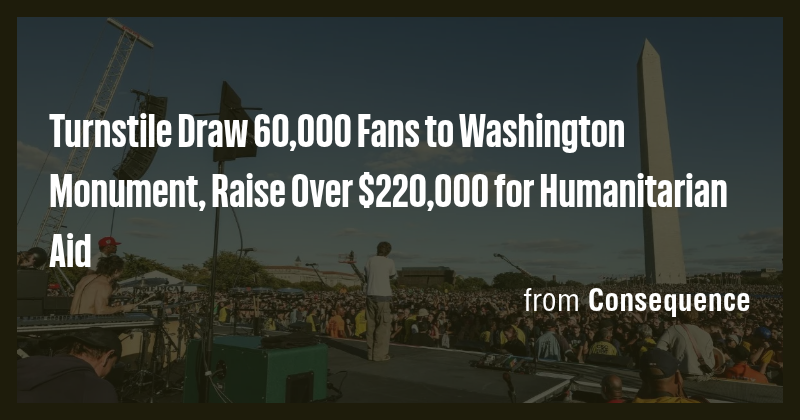 Turnstile Draw 60,000 Fans to Washington Monument, Raise Over $220,000 ...