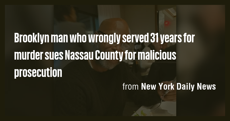 Brooklyn man who wrongly served 31 years for murder sues Nassau County ...