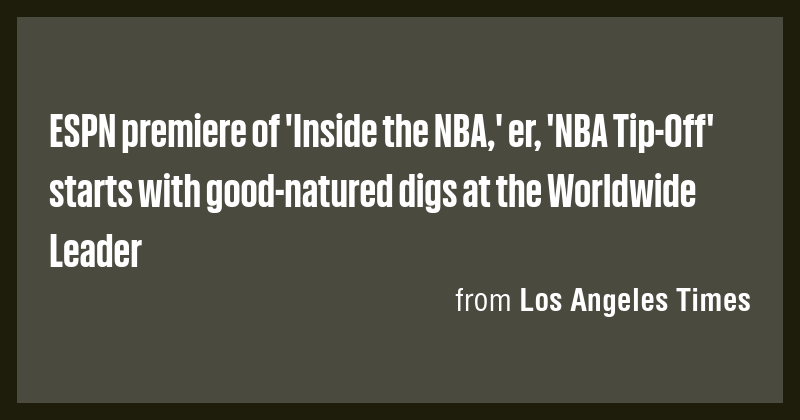 ESPN premiere of 'Inside the NBA,' er, 'NBA Tip-Off' starts with good ...