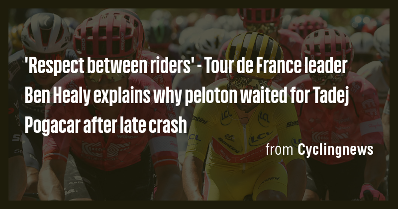 'Respect between riders' - Tour de France leader Ben Healy explains why ...