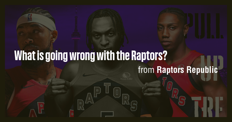 What is going wrong with the Raptors? - Briefly