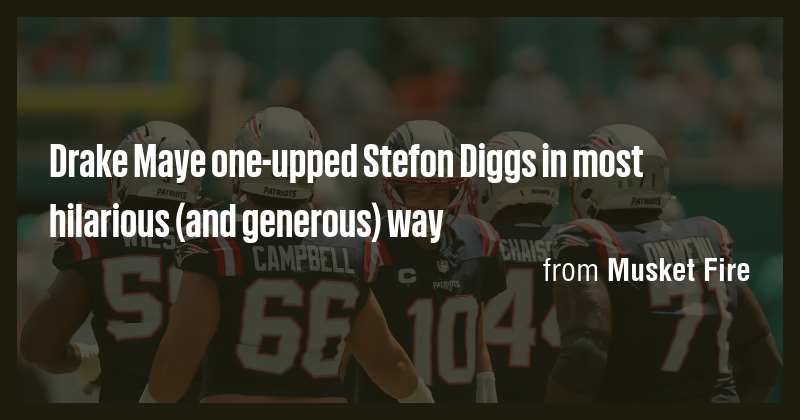 Drake Maye one-upped Stefon Diggs in most hilarious (and generous) way ...