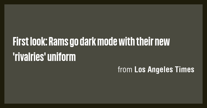 First look: Rams go dark mode with their new 'rivalries' uniform - Briefly