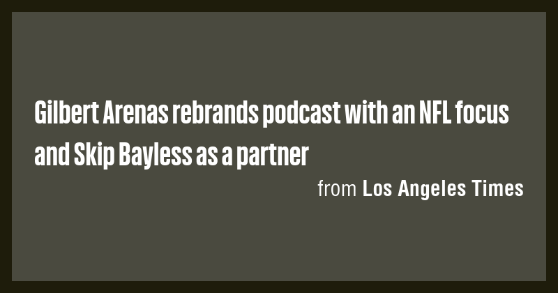 Gilbert Arenas rebrands podcast with an NFL focus and Skip Bayless as a ...
