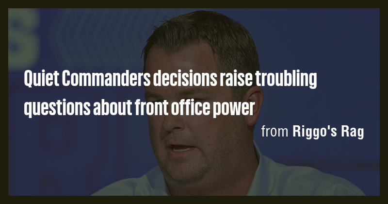 Quiet Commanders decisions raise troubling questions about front office ...