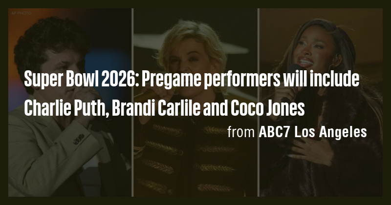 Super Bowl 2026: Pregame performers will include Charlie Puth, Brandi ...