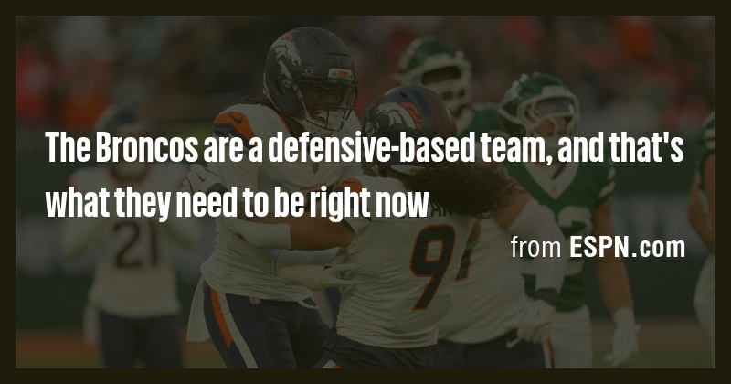 The Broncos are a defensive-based team, and that's what they need to be ...