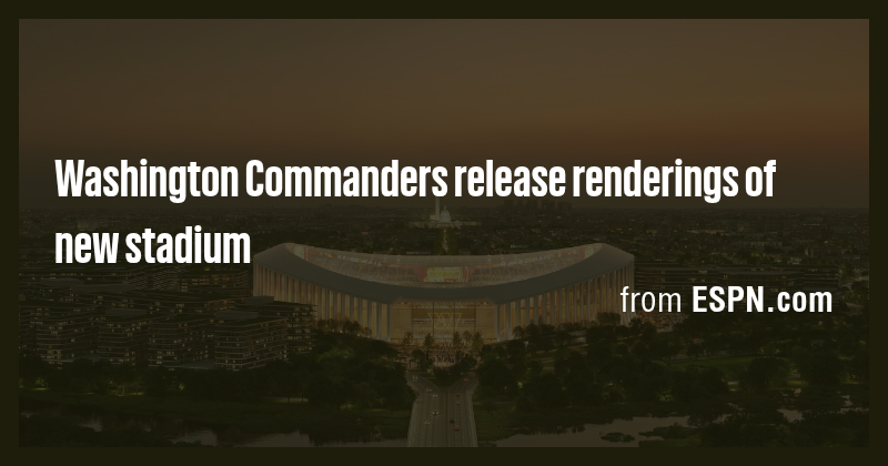 Washington Commanders release renderings of new stadium - Briefly
