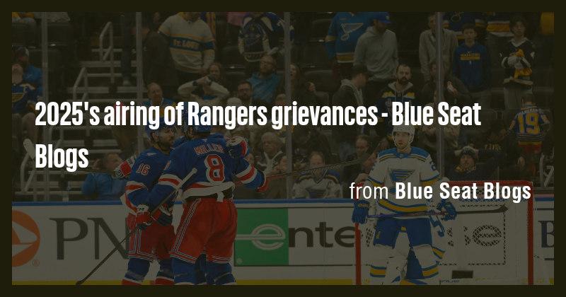 2025's airing of Rangers grievances - Blue Seat Blogs - Briefly