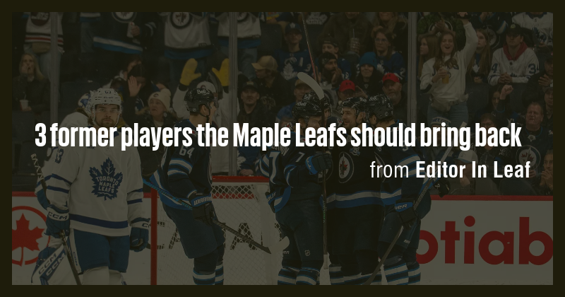 3 former players the Maple Leafs should bring back - Briefly