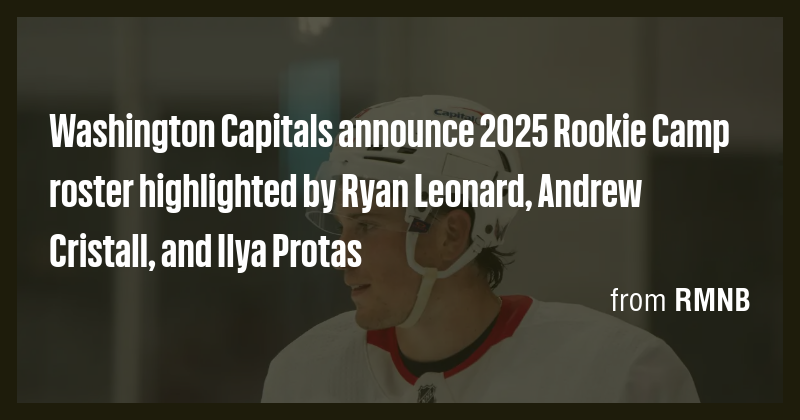Washington Capitals announce 2025 Rookie Camp roster highlighted by ...