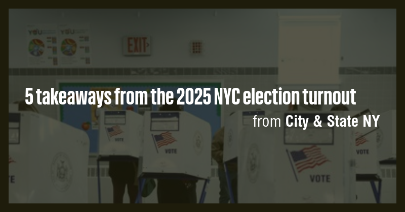 5 takeaways from the 2025 NYC election turnout - Briefly