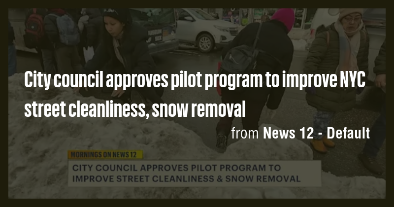 City council approves pilot program to improve NYC street cleanliness ...
