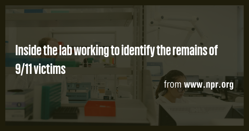 Inside the lab working to identify the remains of 9/11 victims - Briefly