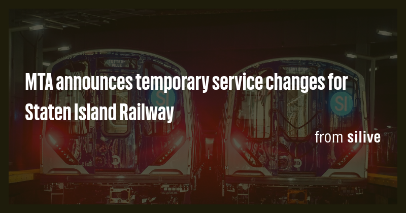MTA announces temporary service changes for Staten Island Railway - Briefly