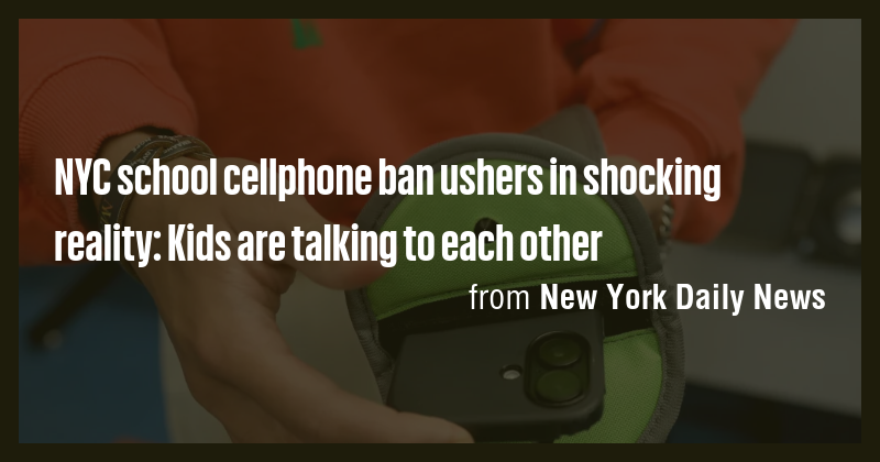 NYC school cellphone ban ushers in shocking reality: Kids are talking ...