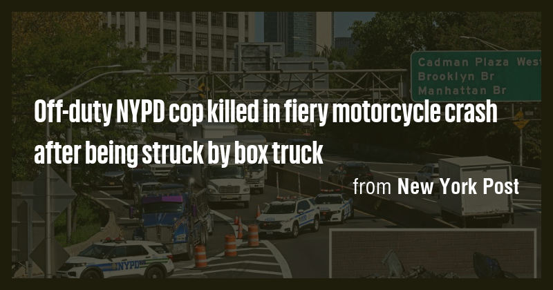 Off-duty NYPD cop killed in fiery motorcycle crash after being struck ...