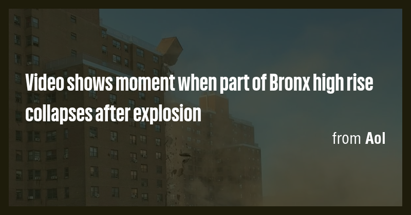 Video shows moment when part of Bronx high rise collapses after ...