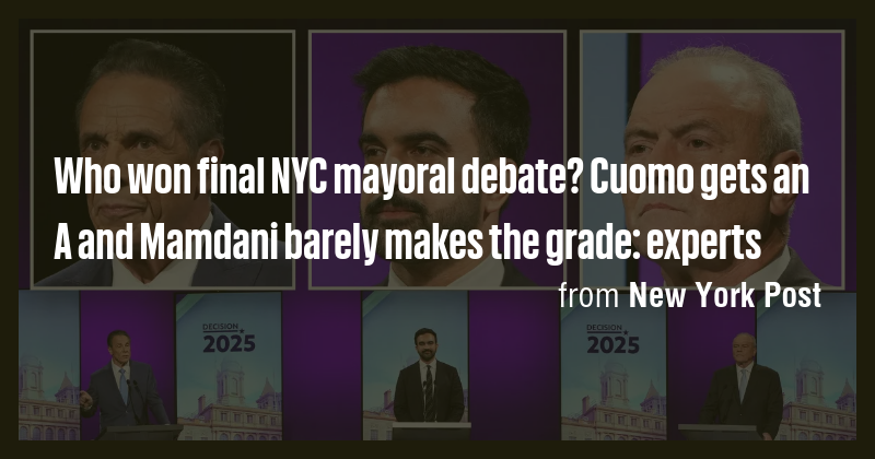 Who won final NYC mayoral debate? Cuomo gets an A and Mamdani barely ...