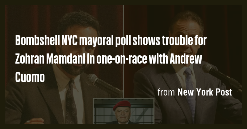 Bombshell NYC mayoral poll shows trouble for Zohran Mamdani in one-on ...