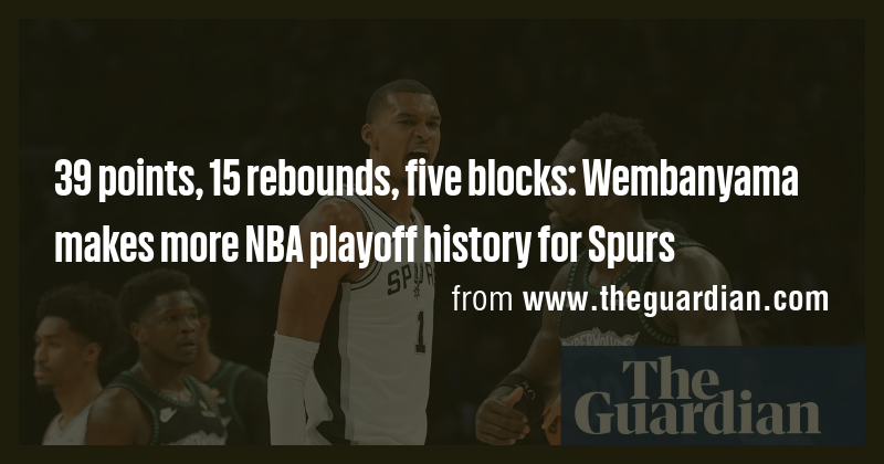 39 points, 15 rebounds, five blocks: Wembanyama makes more NBA playoff ...