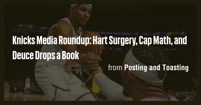 Knicks Media Roundup: Hart Surgery, Cap Math, and Deuce Drops a Book ...