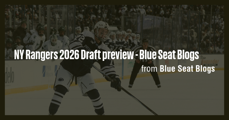 NY Rangers 2026 Draft preview - Blue Seat Blogs - Briefly