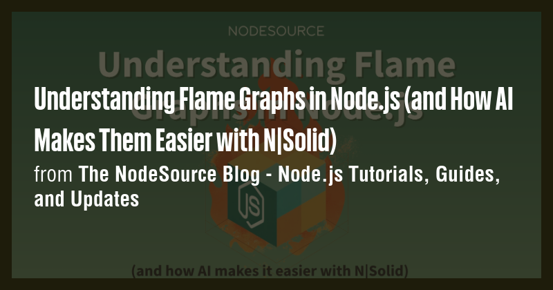 Understanding Flame Graphs in Node.js (and How AI Makes Them Easier ...