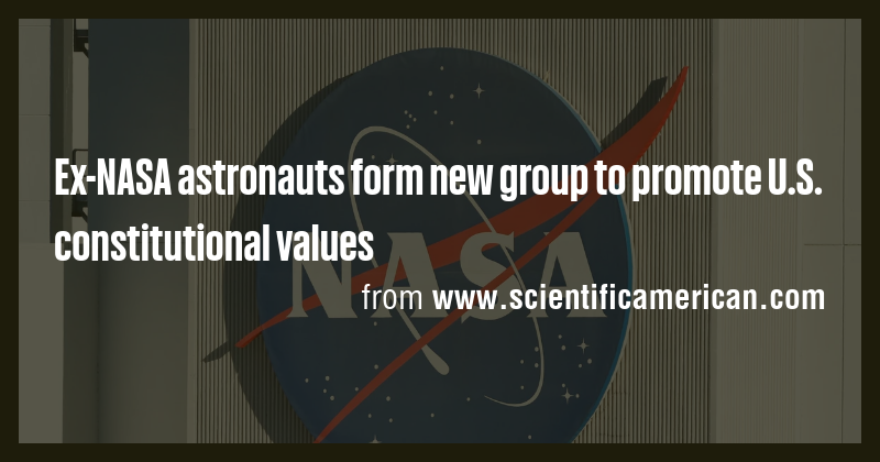 Ex-NASA astronauts form new group to promote U.S. constitutional values ...