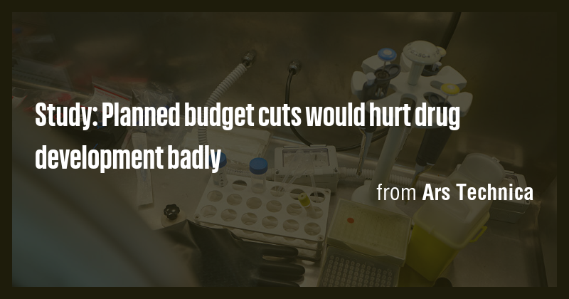 Study: Planned budget cuts would hurt drug development badly - Briefly