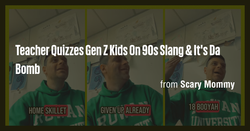 Teacher Quizzes Gen Z Kids On 90s Slang & It's Da Bomb - Briefly