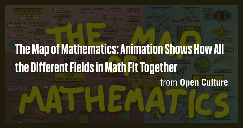 The Map of Mathematics: Animation Shows How All the Different Fields in ...
