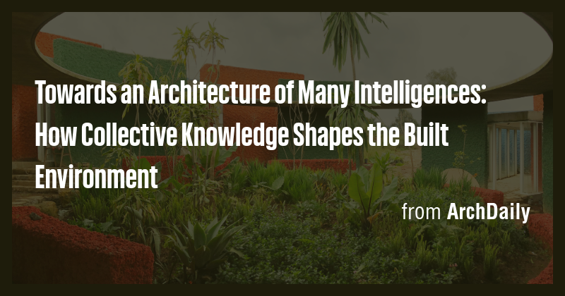 Towards an Architecture of Many Intelligences: How Collective Knowledge ...
