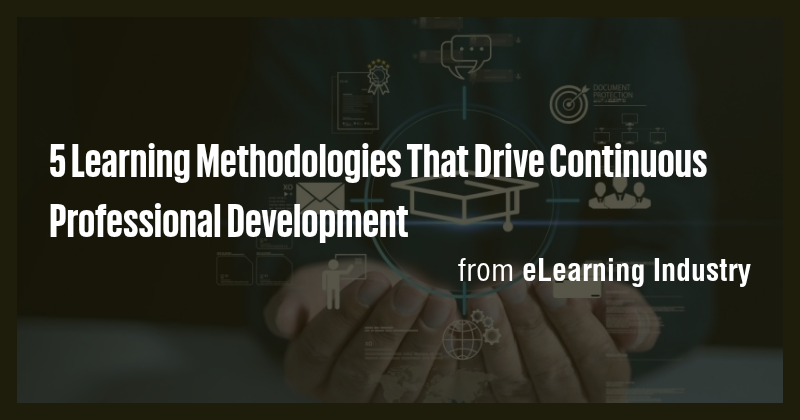 5 Learning Methodologies That Drive Continuous Professional Development ...