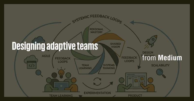 Designing adaptive teams - Briefly