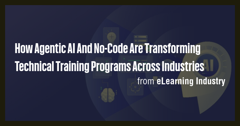 How Agentic AI And No-Code Are Transforming Technical Training Programs ...