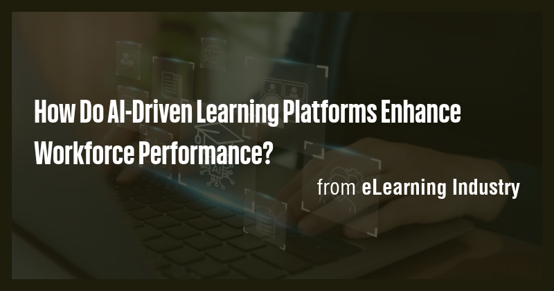 How Do AI-Driven Learning Platforms Enhance Workforce Performance ...