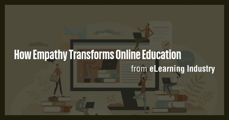 How Empathy Transforms Online Education - Briefly
