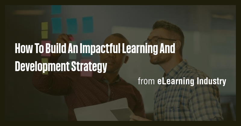 How To Build An Impactful Learning And Development Strategy - Briefly