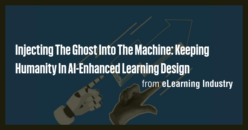 Injecting The Ghost Into The Machine: Keeping Humanity In AI-Enhanced ...