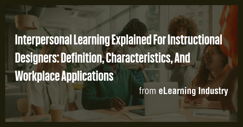 Interpersonal Learning Explained For Instructional Designers ...
