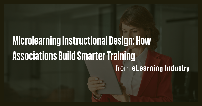 Microlearning Instructional Design: How Associations Build Smarter ...