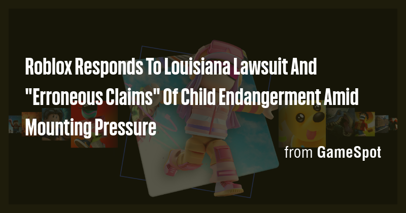 Roblox Responds To Louisiana Lawsuit And Erroneous Claims Of Child Picture