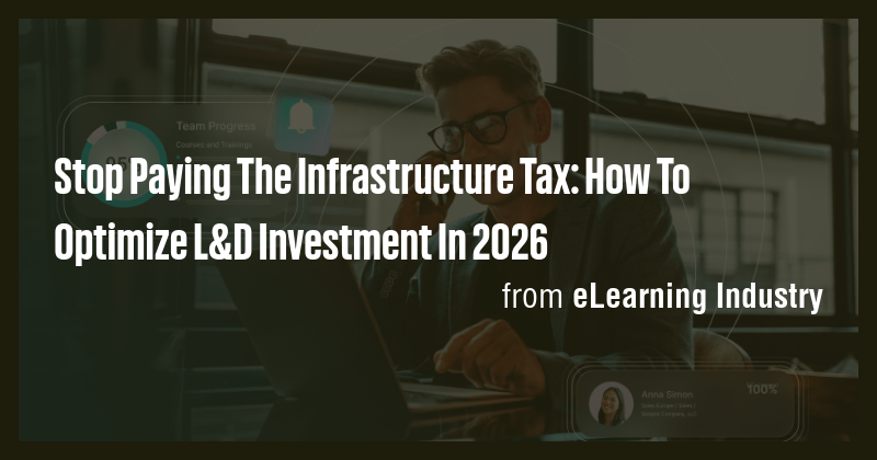 Stop Paying The Infrastructure Tax: How To Optimize L&D Investment In ...