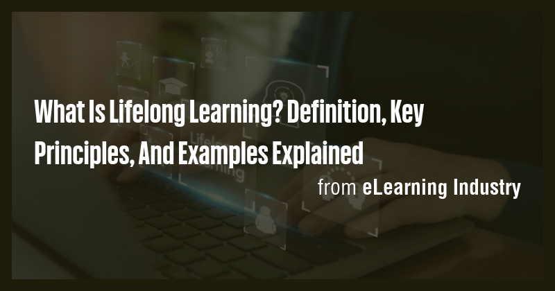 What Is Lifelong Learning? Definition, Key Principles, And Examples ...